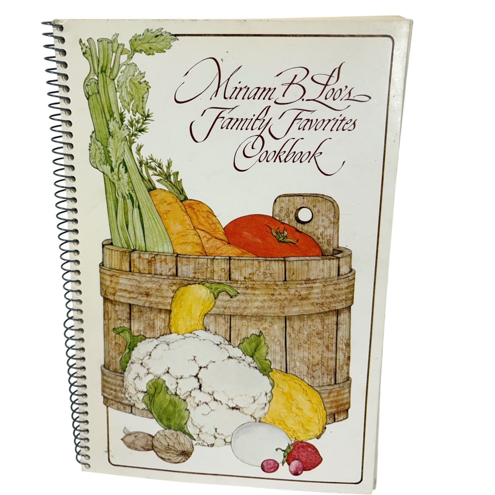 Vintage 1977 Miriam B Loo's Family Favorites Cookbook Spiral Bound Current Inc